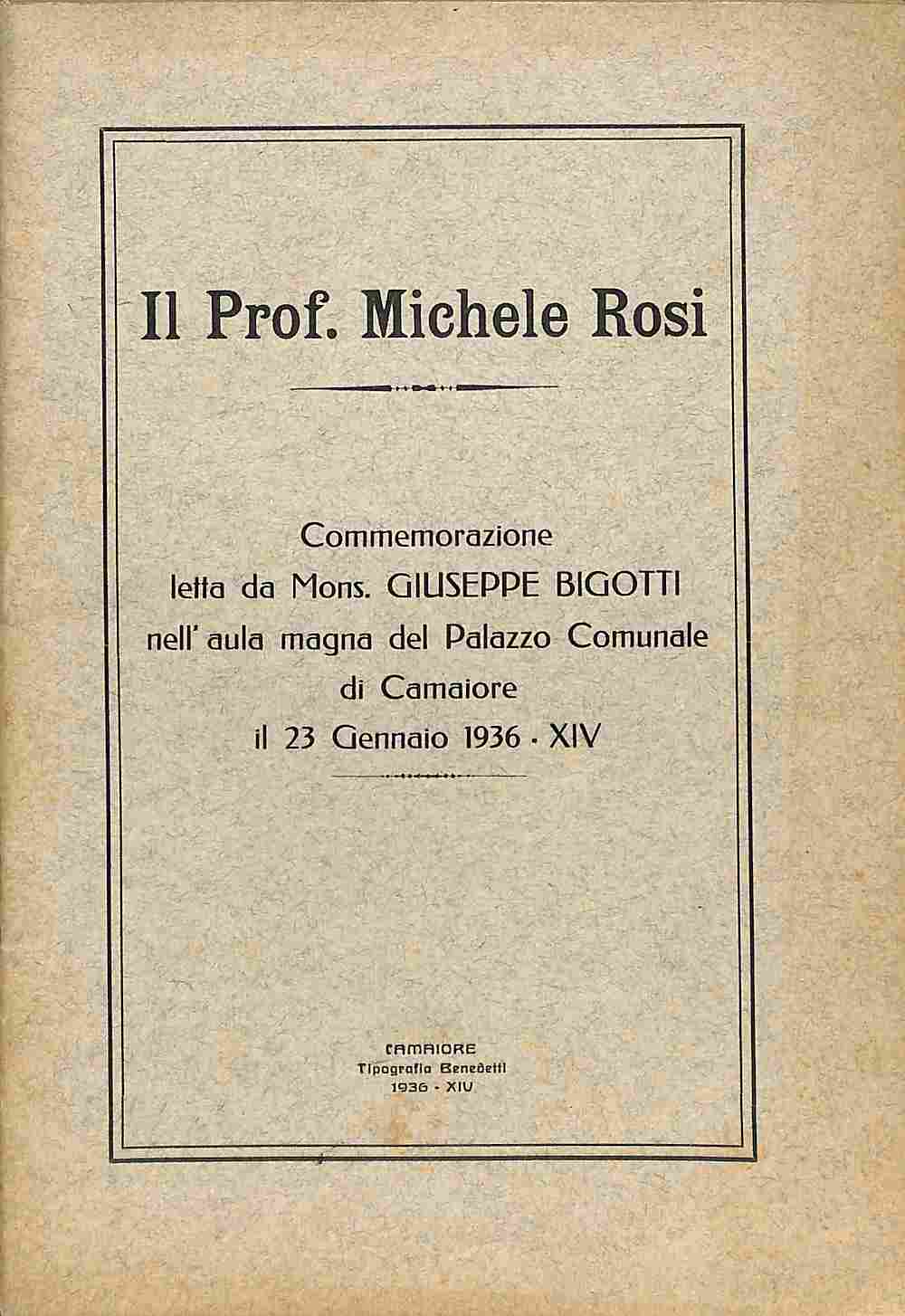 Il Prof. Michele Rosi. Commemorazione letta... nell'Aula magna del Palazzo comunale di Camaiore il 23 gennaio 1936